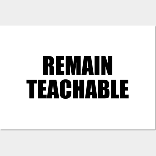 Remain Teachable - Educational Quote Posters and Art